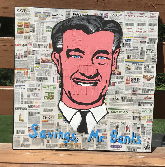 "Savings, Mr. Banks" ORIGINAL 24x24 Canvas