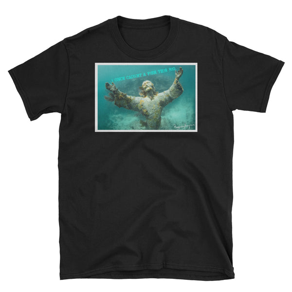 "I Once Caught A Fish This Big" Short-Sleeve Unisex T-Shirt