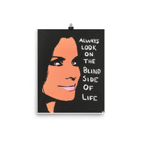 "Always Look On The Blind Side Of Life" Print